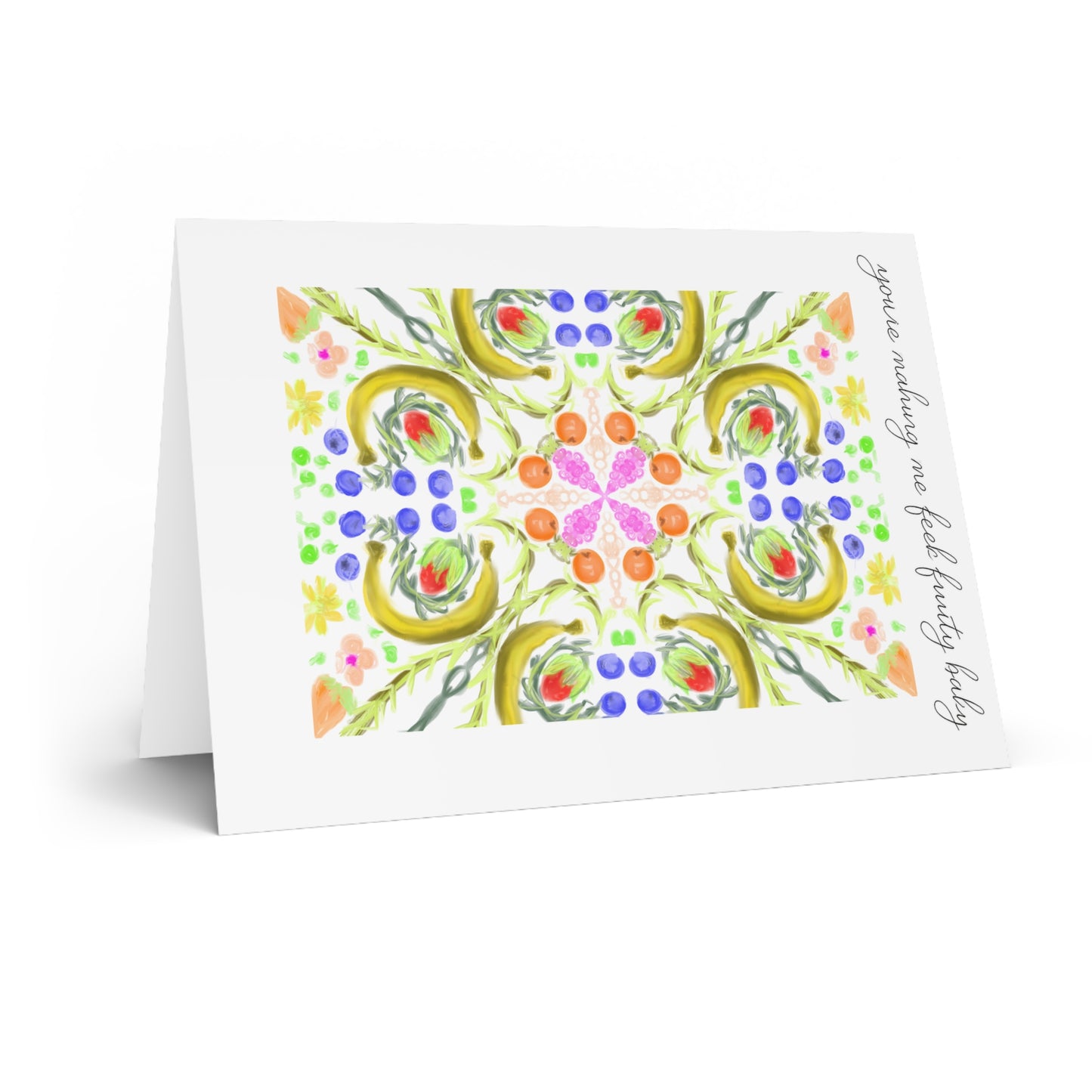 Floral Kaleidoscope Greeting Card — "youre making me feel fruity baby"
